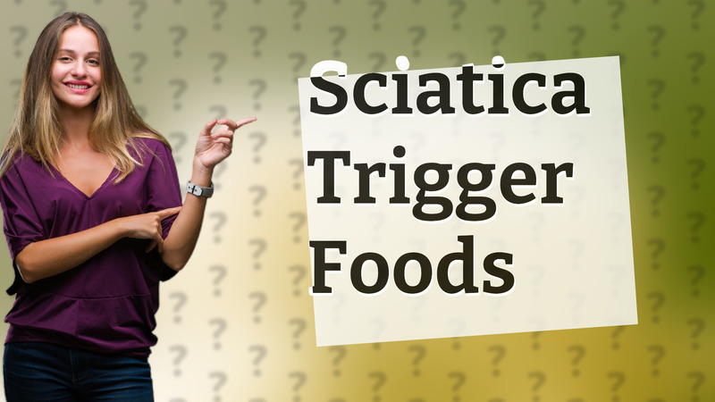 Sciatica Trigger Foods