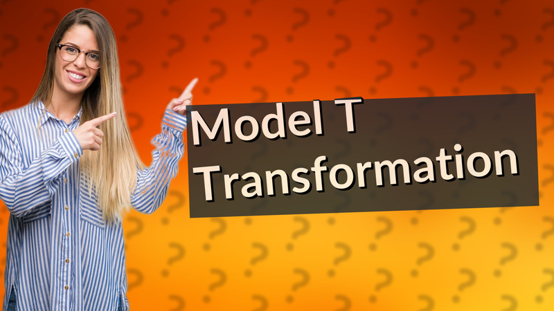 Model T Transformation