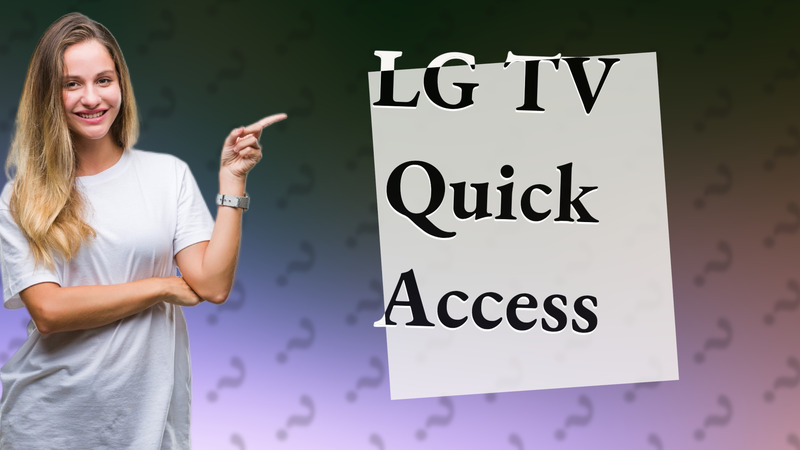 LG TV Quick Access