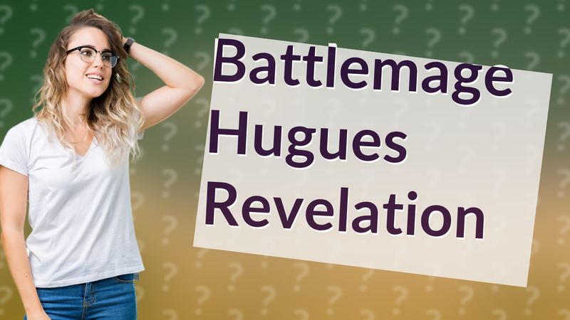 Battlemage Hugues Revelation