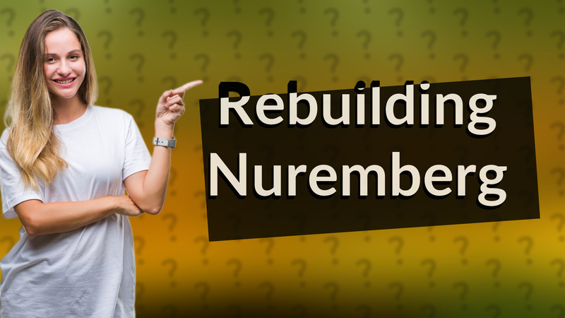 Rebuilding Nuremberg