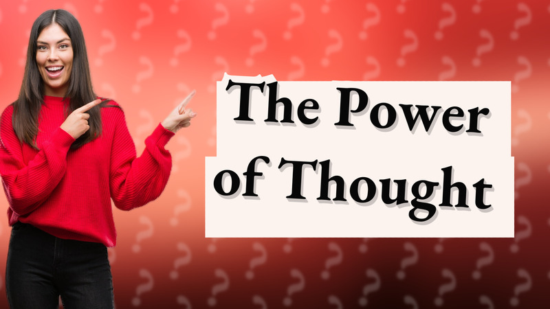 The Power of Thought