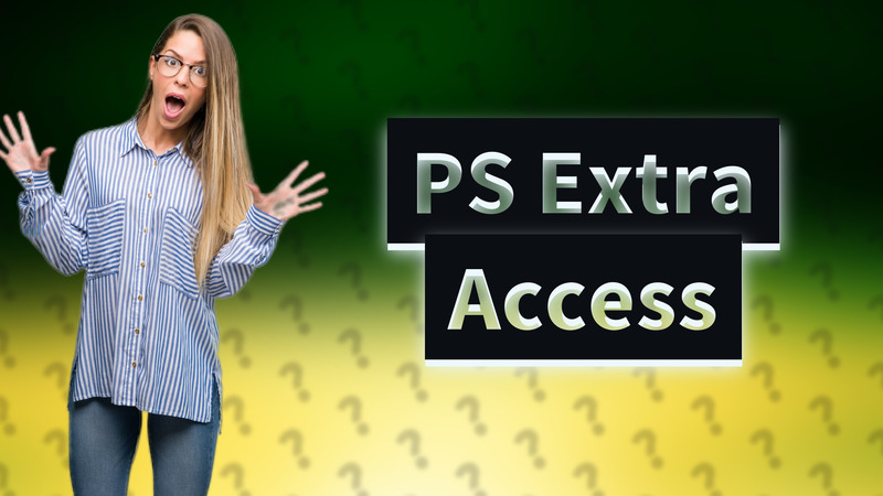PS Extra Access