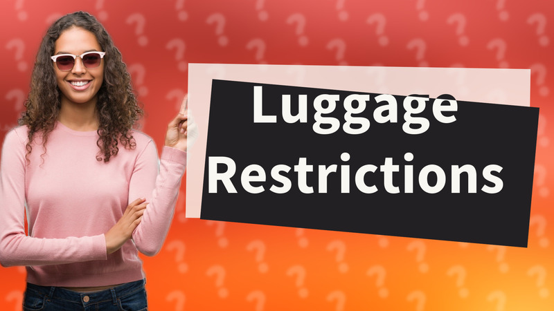 Luggage Restrictions