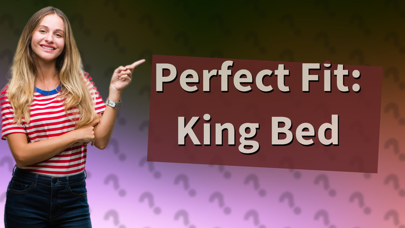 Perfect Fit: King Bed