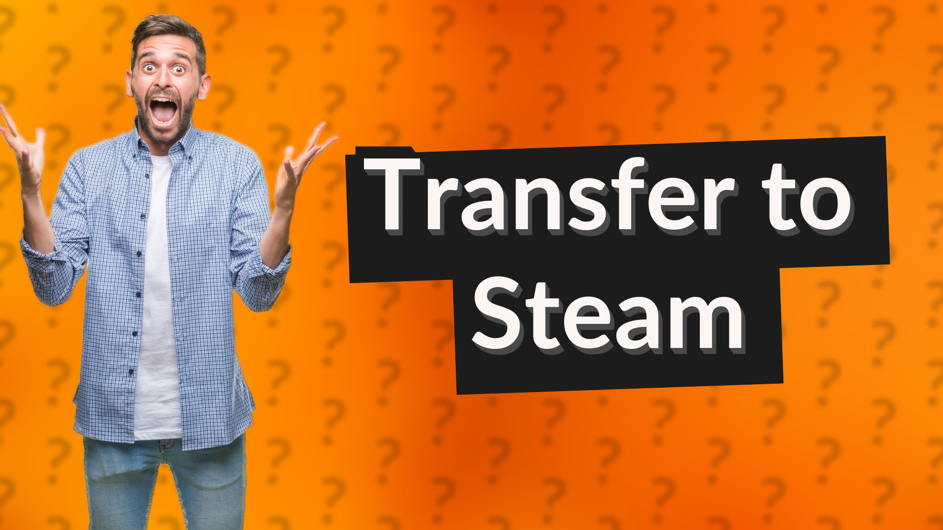 Transfer to Steam