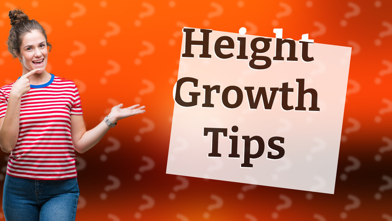 Height Growth Tips