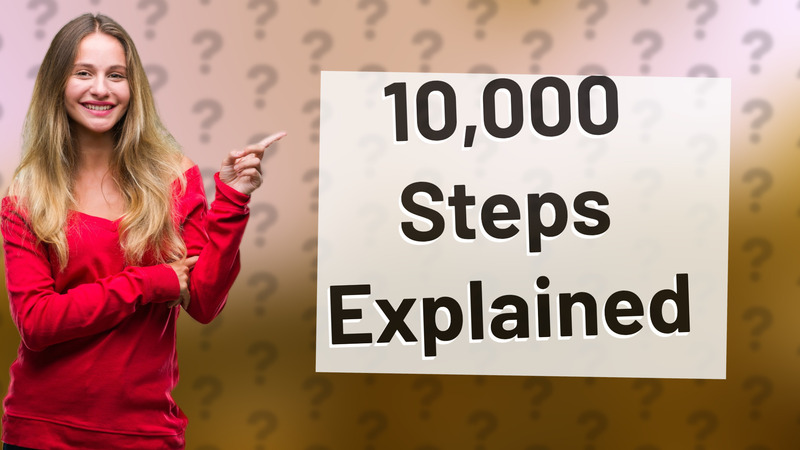 10,000 Steps Explained