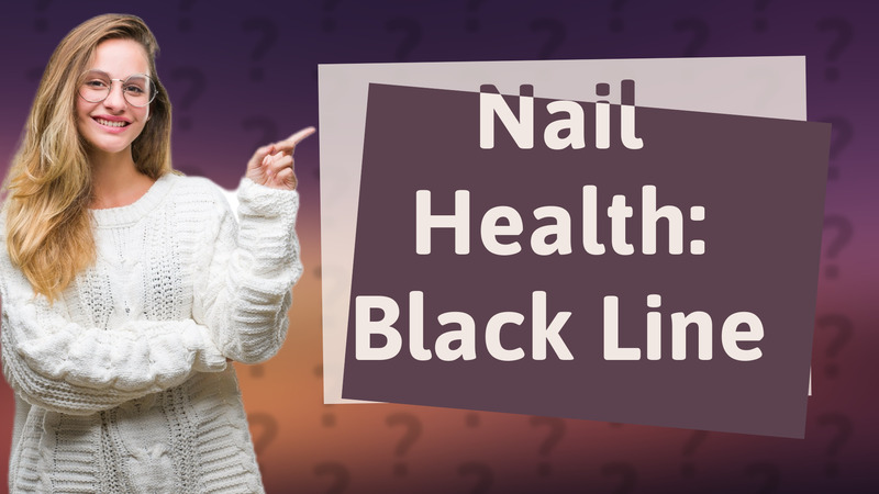 Nail Health: Black Line