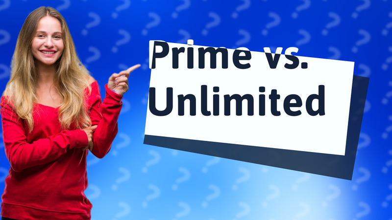 Prime vs. Unlimited