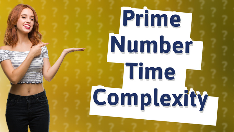 Prime Number Time Complexity