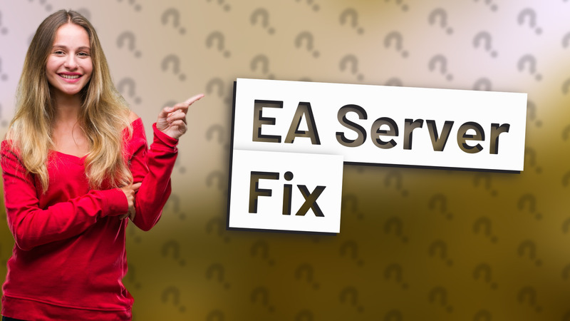 EA Server Fix