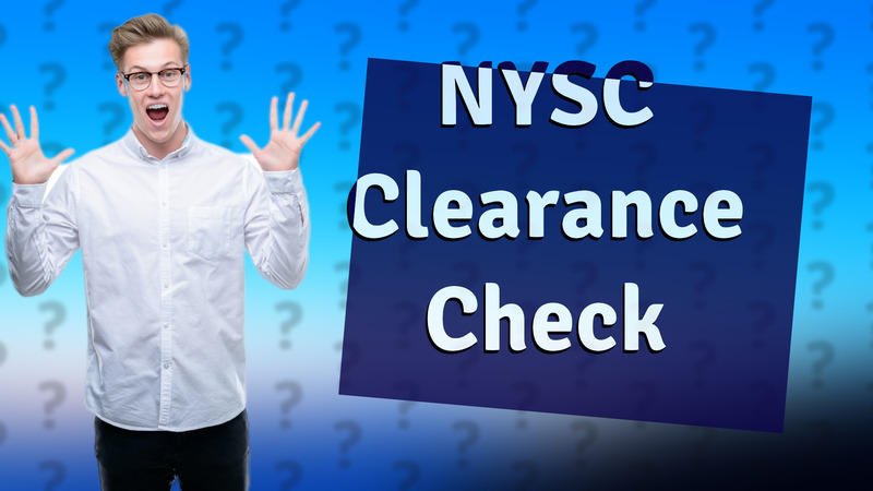 NYSC Clearance Check
