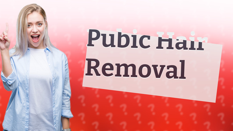 Pubic Hair Removal
