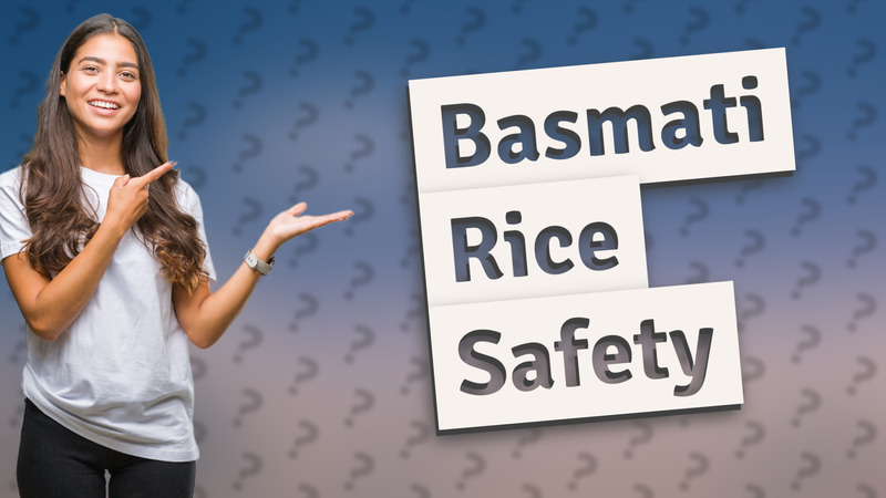 Basmati Rice Safety