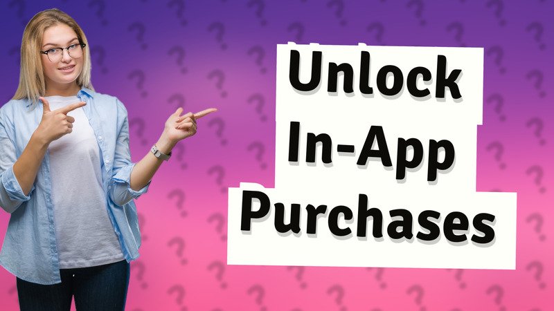 Unlock In-App Purchases
