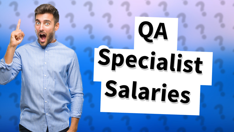 QA Specialist Salaries