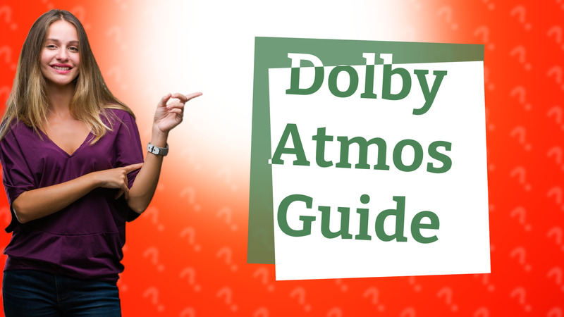 Dolby Atmos Guide
