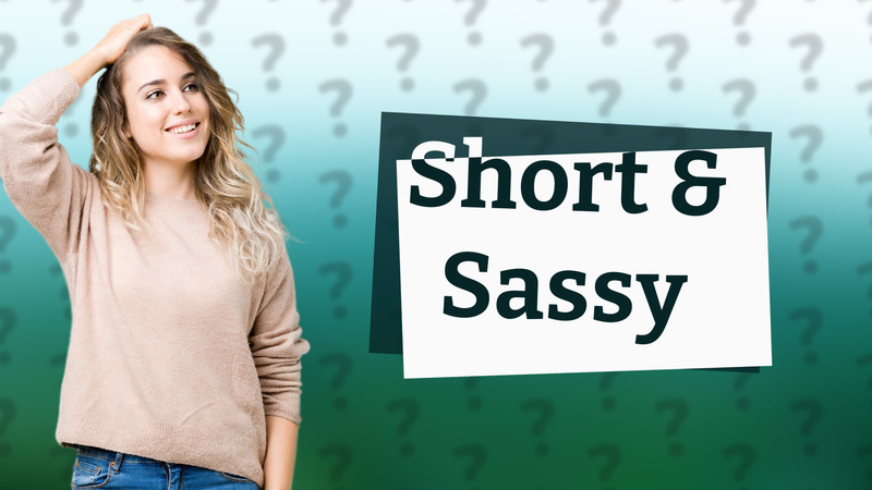 Short & Sassy