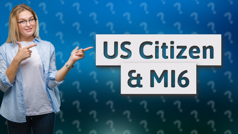 US Citizen & MI6