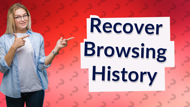 Recover Browsing History