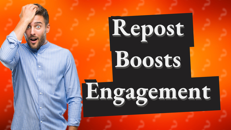 Repost Boosts Engagement