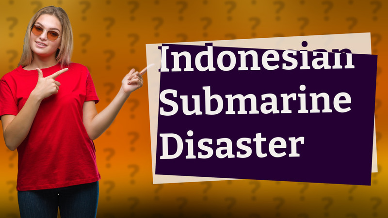 Indonesian Submarine Disaster
