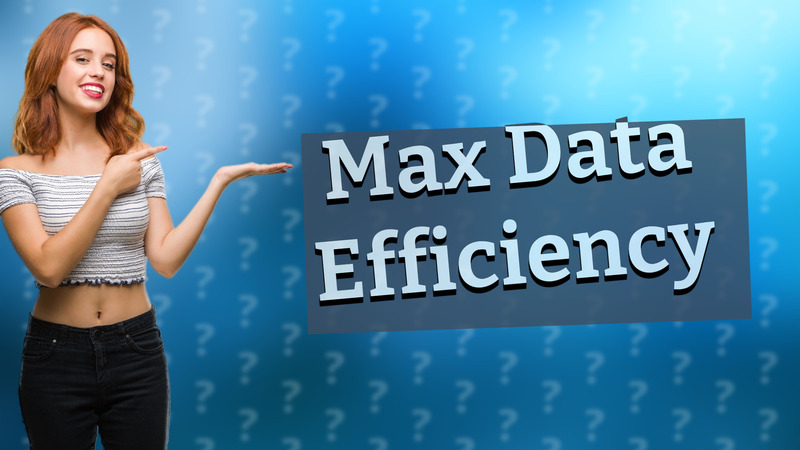 Max Data Efficiency