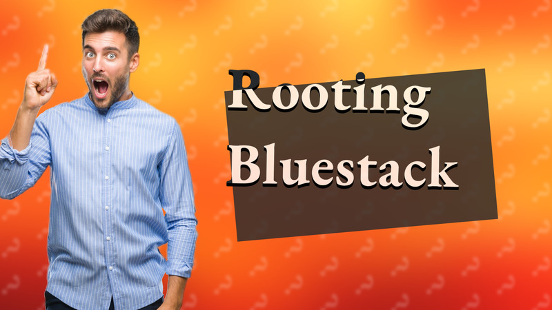 Rooting Bluestack