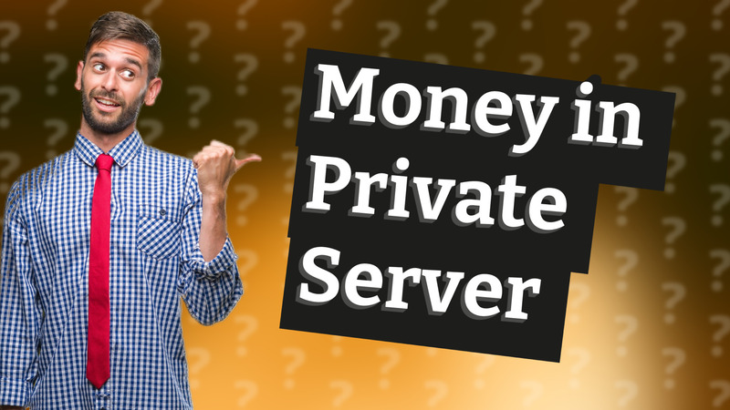Money in Private Server