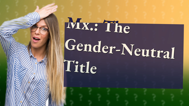 Mx.: The Gender-Neutral Title