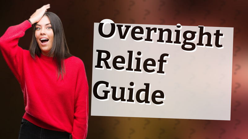 Overnight Relief Guide