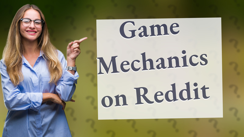 Game Mechanics on Reddit