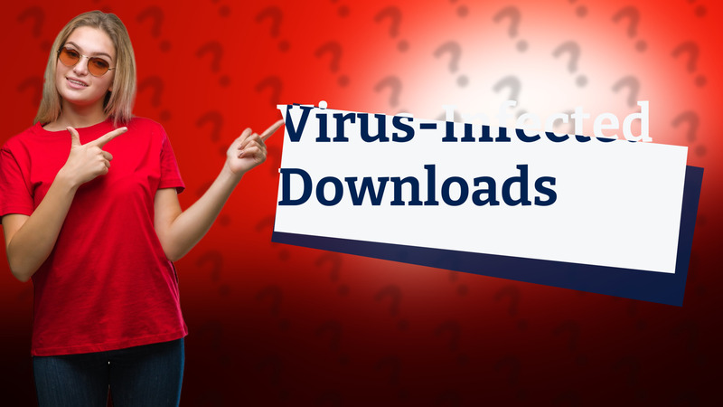 Virus-Infected Downloads