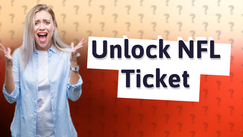 Unlock NFL Ticket