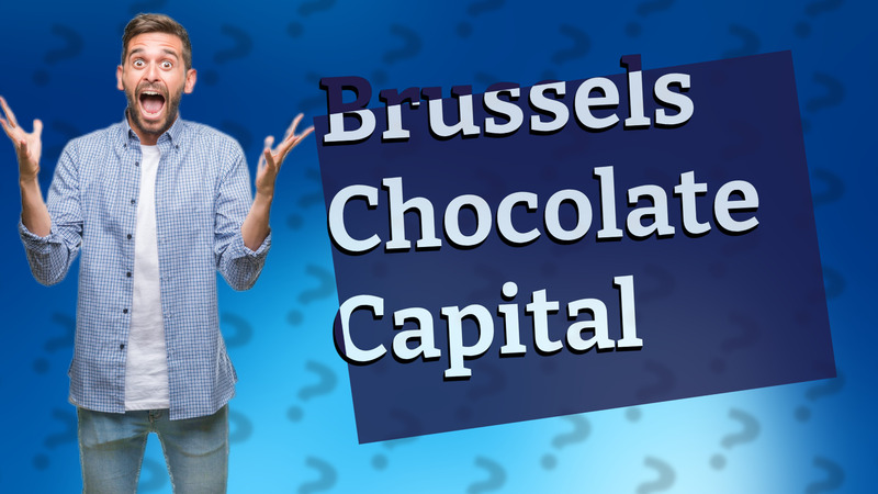 Brussels Chocolate Capital