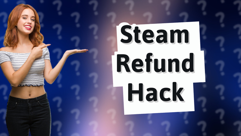 Steam Refund Hack