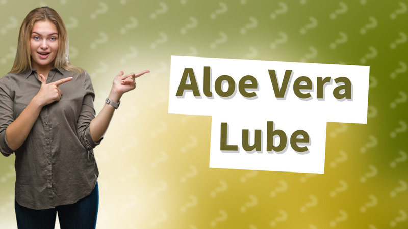 Aloe Vera Lube
