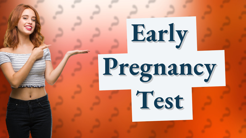 Early Pregnancy Test