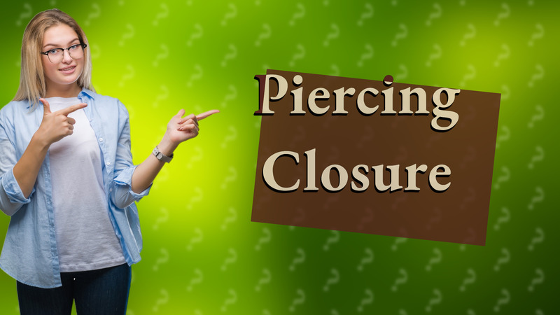 Piercing Closure