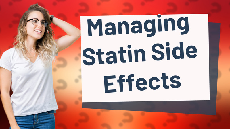 Managing Statin Side Effects