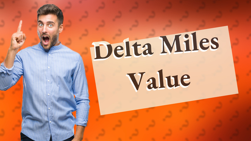 Delta Miles Value
