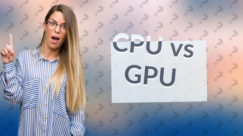 CPU vs GPU
