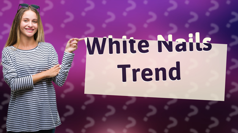 White Nails Trend