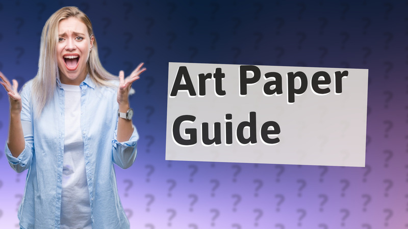 Art Paper Guide