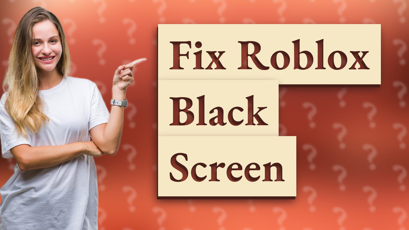 Fix Roblox Black Screen
