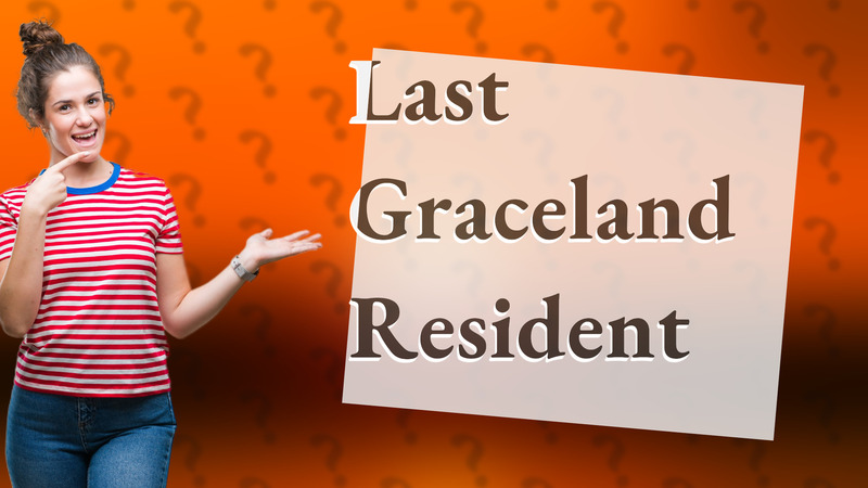 Last Graceland Resident