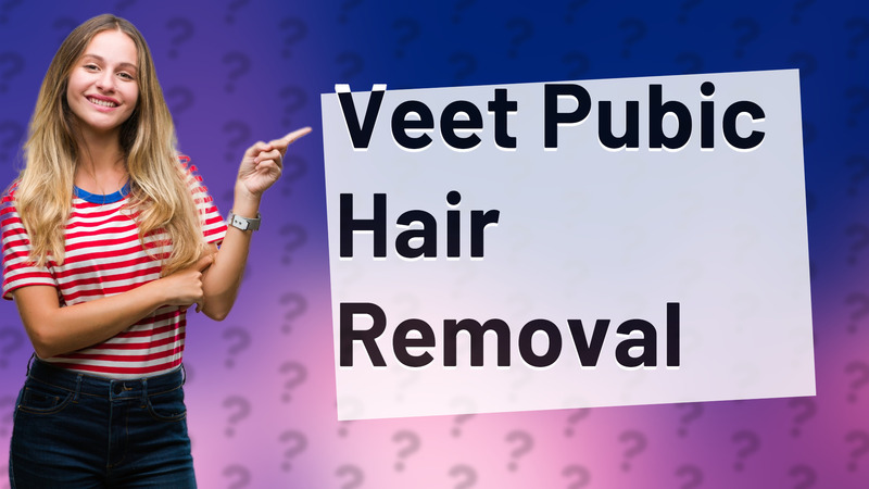 Veet Pubic Hair Removal