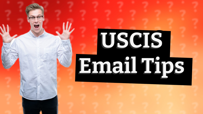 USCIS Email Tips