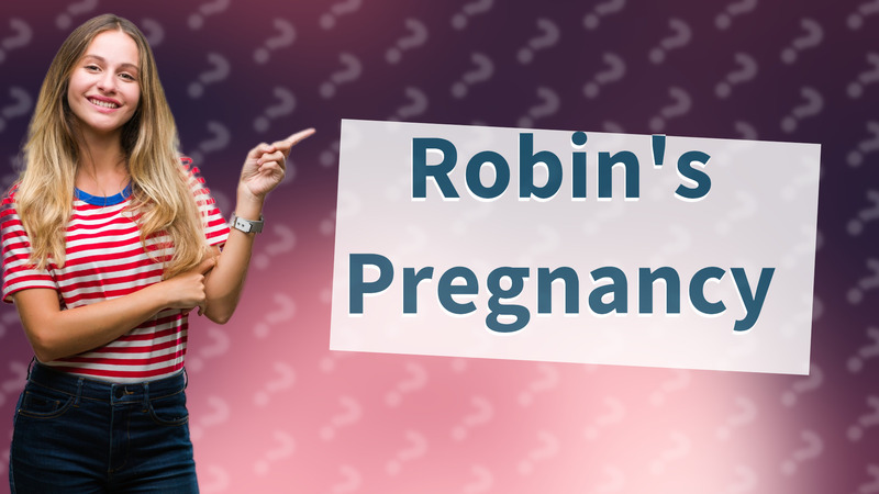 Robin's Pregnancy